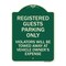 Signmission Registered Guest Parking Only Violators Will Be Towed Away at Vehicle Owners Expense, G-1824-23228 A-DES-G-1824-23228 - alternate 1
